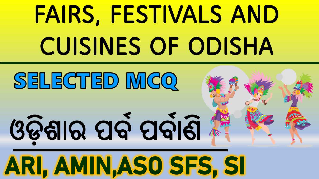 Objective Fairs and Festivals in Odisha in the State of Odisha i.e. Fairs and Festivals in Odisha MCQ Objective Questions,  which will be your upcoming OPSC, OCS, ASO, OSSC, OSSSC, CT, BED, OTET, ODISHA POLICE Exam, Odisha postal Exam